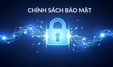 CHÍNH SÁCH BẢO MẬT
